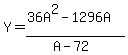 Y=%2836A%5E2-1296A%29%2F%28A-72%29