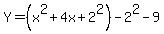 Y=%28x%5E2%2B4x%2B2%5E2%29-2%5E2-9