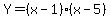 Y=%28x-1%29%28x-5%29