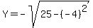 Y=-sqrt%2825-%28-4%29%5E2%29