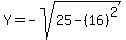 Y=-sqrt%2825-%2816%29%5E2%29