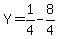 Y=1%2F4-8%2F4