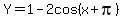 Y=1-2cos%28x%2Bpi%29+