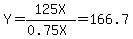 Y=125X%2F%280.75X%29=166.7