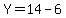 Y=14-6