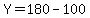 Y=180-100