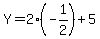 Y=2%28-1%2F2%29%2B5