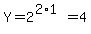Y=2%5E%282%2A1%29=4