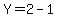 Y=2-1
