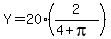 Y=20%282%2F%284%2Bpi%29%29