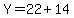 Y=22%2B14