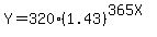 Y=320%2A%281.43%29%5E%28365X%29