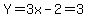 Y=3x-2=3