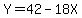 Y=42-18X
