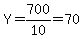 Y=700%2F10=70