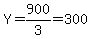 Y=900%2F3=300