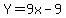 Y=9x-9