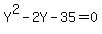 Y%5E2-2Y-35=0