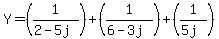 Y+=+%281%2F%282-5j%29%29%2B%281%2F%286-3j%29%29%2B%281%2F%285j%29%29