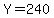 Y+=+240