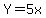 Y+=+5x