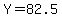 Y+=+82.5