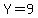 Y+=+9