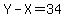 Y-X=34
