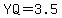 YQ+=+3.5