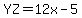 YZ=+12x-5