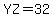 YZ=32