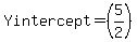 Yintercept=%285%2F2%29