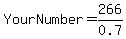 YourNumber+=+266%2F0.7