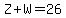 Z%2BW=26
