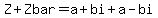 Z%2BZbar=a%2Bbi%2Ba-bi