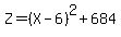 Z=%28X-6%29%5E2%2B684