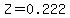 Z=0.222