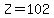 Z=102
