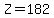 Z=182