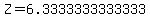 Z=6.3333333333333