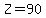 Z=90