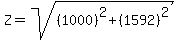 Z=sqrt%28%281000%29%5E2%2B%281592%29%5E2%29