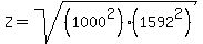 Z=sqrt%28%281000%5E2%29%281592%5E2%29%29