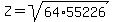 Z=sqrt%2864%2A55226%29
