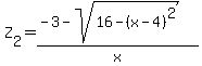 Z%5B2%5D=%28-3+-+sqrt%2816-%28x-4%29%5E2%29%29%2Fx