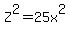 Z%5E2=25x%5E2