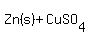 Zn%28s%29+%2B+CuSO%5B4%5D