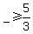 _%3E=+5%2F3