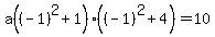 a%28%28-1%29%5E2%2B1%29%28%28-1%29%5E2%2B4%29=10