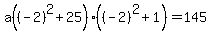 a%28%28-2%29%5E2%2B25%29%28%28-2%29%5E2%2B1%29=145